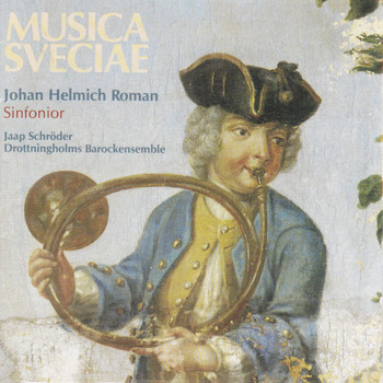 Drottningholm Baroque Ensemble - Johan Helmich Roman: Sinfonior