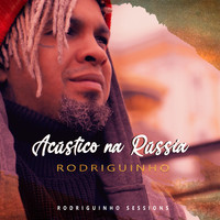 Rodriguinho - Acústico Na Rússia (Rodriguinho Sessions)