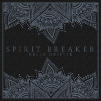 Spirit Breaker - Hello, Drifter