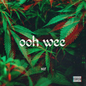 Nif - Ooh Wee (Explicit)