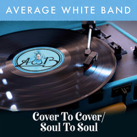 Average White Band - Cover to Cover / Soul to Soul