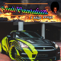 Soul Plantation - I Hip Hop (Explicit)