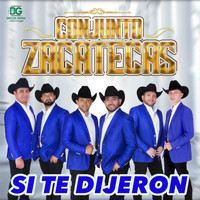Conjunto Zacatecas - Si Te Dijeron