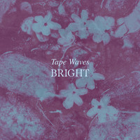 Tape Waves - Bright