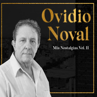 Ovidio Noval - Mis Nostalgias, Vol. 2