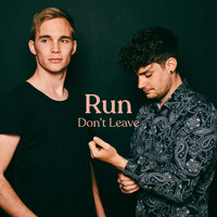 Run - Don't Leave