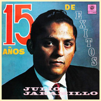 Julio Jaramillo - 15 Años de Éxitos