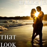 Baker Jr - That Look