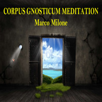 Marco Milone - Corpus Gnosticum Meditation