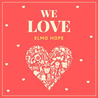 Elmo Hope - We Love Elmo Hope