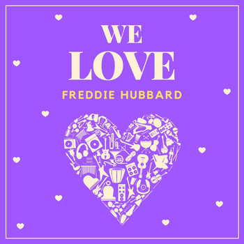 Freddie Hubbard - We Love Freddie Hubbard