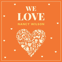 Nancy Wilson - We Love Nancy Wilson