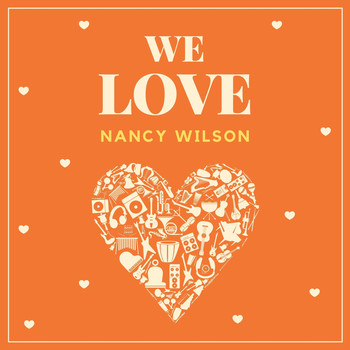 Nancy Wilson - We Love Nancy Wilson