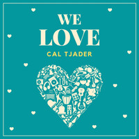 Cal Tjader - We Love Cal Tjader