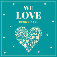 Kenny Ball - We Love Kenny Ball