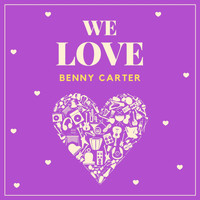 Benny Carter - We Love Benny Carter