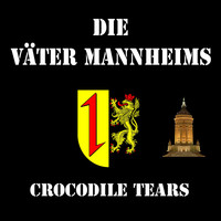 Die Väter Mannheims - Crocodile Tears