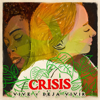Crisis - Vive y Deja Vivir