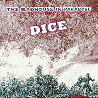 Dice - The Madhouse in Paradise