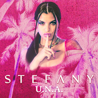 Stefany - U.N.A. (Explicit)