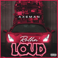 Axeman - Rollin Loud (Explicit)