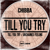 Chibba - Till You Try