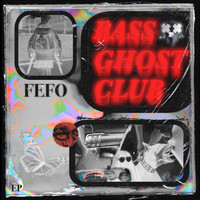 Fefo - The "Bass Ghost Club", Vol. 1 (Explicit)