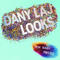 Dany Laj and The Looks - Ten Easy Pieces
