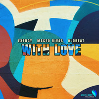 Exency, Maceo Rivas, Oldbeat - With Love