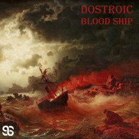 Dostroic - Blood Ship