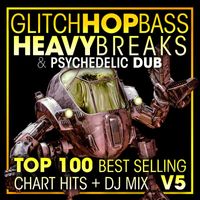 DoctorSpook, Dubstep Spook, Dubstep - Glitch Hop Bass Heavy Breaks & Psychedelic Dub Top 100 Best Selling Chart Hits + DJ Mix V5 (Explicit)