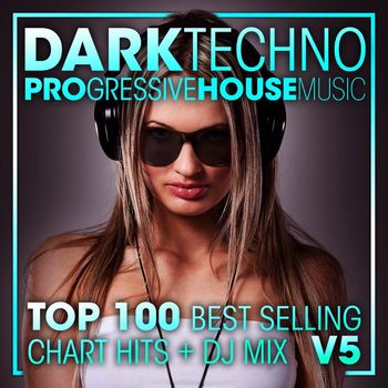 DoctorSpook, DJ Acid Hard House, Deep House - Dark Techno & Progressive House Music Top 100 Best Selling Chart Hits +DJ Mix V5