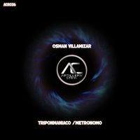 Osman Villamizar - Triponmaniaco / Metronomo