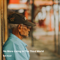 Bob Read - No More Living in the Third World