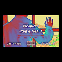 Jay Dee Rsa - Musadzi O Ngala-Ngala (Explicit)