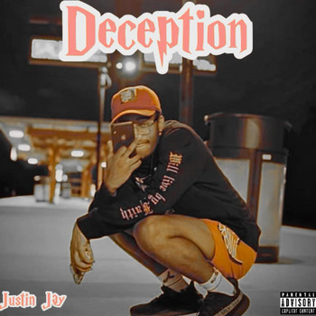 Justin Jay - Deception (Explicit)