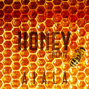Aiala - Honey (Remix)