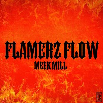 Meek Mill - Flamerz Flow