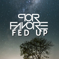 Por Favore - Fed Up (Por Favore Remix)