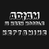 AD†AM - KEFTAMINE