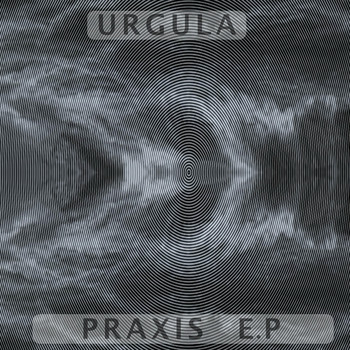 Urgula - Praxis E.P