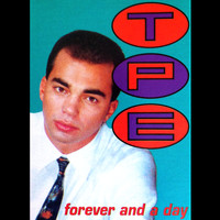 T.P.E. - Forever and a Day