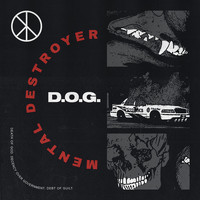 D.O.G. - Mental Destroyer (Explicit)
