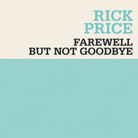 Rick Price - Farewell But Not Goodbye