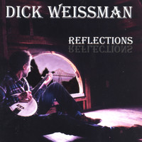 Dick Weissman - Reflections