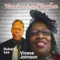 Hubert Lee & Vinese Johnson - Warriors for the Kingdom