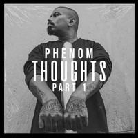 Phenom - Thoughts, Pt. 1
