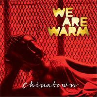 We Are Warm - Chinatown EP