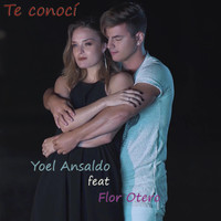 Yoel Ansaldo - Te Conocí (feat. Flor Otero)