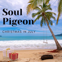 Soul Pigeon - Christmas in July